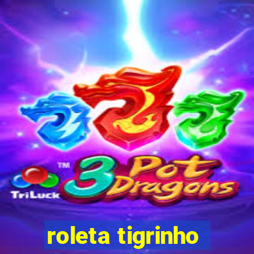 roleta tigrinho